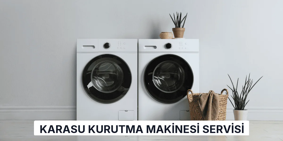 Karasu Kurutma Makinesi Servisi